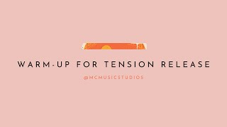 Warm-up for Tension Release | MC Music Studios