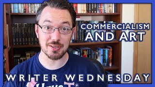 Does Commercialism Compromise Art? (Writer Wednesday) [CC]