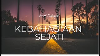 CARA MERAIH KEBAHAGIAAN SEJATI  DENGAN PROTOKOL KEBAHAGIAAN (BERSAMA ARIEF DAHSYAT)