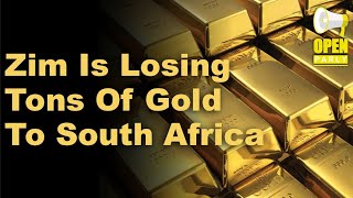 Zimbabwe loosing a tonnage of Gold to South Africa..." Perm Sec Kunaka