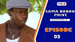 SAMA NONOU PRIVE saison 2 Episode 03 **VOSTFR**