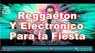 Set Electrónico y Reggaeton (cuando la fiesta ya se prendió)