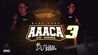 Mega Funk  - AAACA 3 - 2020 ( DJ Lucas Marchi )