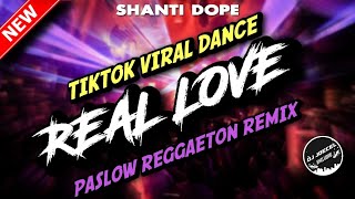 REAL LOVE | SHANTI DOPE (PASLOW REGGAETON REMIX) DJ JOECEL EXCLUSIVE