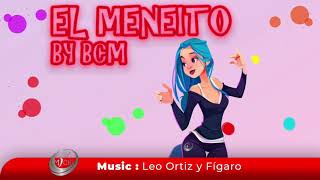 Meneito by Bcm ( Original Audio)