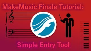 MakeMusic Finale Tutorial: Simple Entry Tool