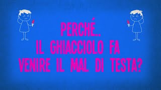 Perché il ghiacciolo fa venire il mal di testa?