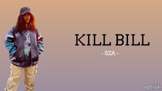 SZA - Kill Bill (Lirik dan Terjemahan)