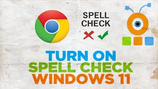 How to Turn on Spell Check in Google Chrome in Windows 11