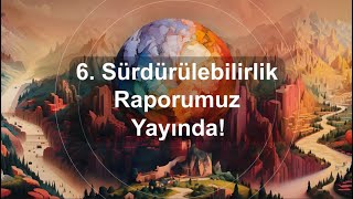 6. Sürdürülebilirlik Raporu