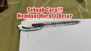 CARA MEMBUAT HURUF I BESAR