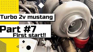 Turbo mustang first start!