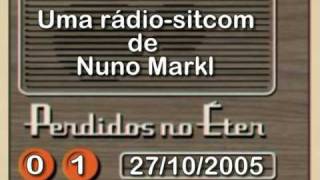 Perdidos no Éter - 1ºEpisódio - 27/10/2005