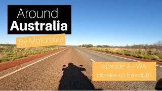 Around Australia by Motorbike - Episode 3 - WA Border to Exmouth