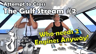 Crossing the Gulf Stream with One Engine!  E187