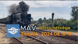 MÁV Retro hétvége - Tiszalök - 2024.08.18-19.