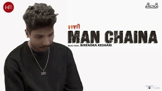 SASI - Man Chaina | Music prod. Birendra Keshari | Official Video