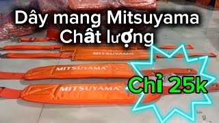 Dây mang mitsuyama chất lượng : cắt cỏ, bình xịt điện , bình xịt máy