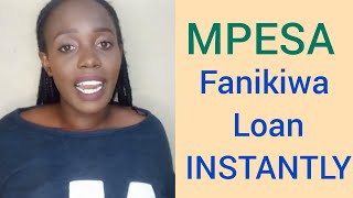 How to Apply Mpesa Fanikiwa loan and Get Money INSTANTLY ON PHONE