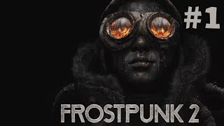 ЯК ТУТ НЕ ЗАМЕРЗНУТИ ? 2 ➤ FROSTPUNK 2 ➤ Проходження #1 - Частина УКРАЇНСЬКОЮ