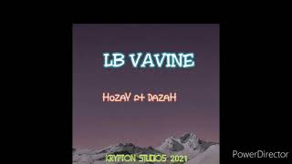 LB VAVINE - HOZAY ft DAZAH  - Krypton studios 2021