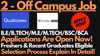 Qualcomm & Intelizign Off Campus Drive 2023 & 2022 Batch Eligible | Apply Now🔥🔥