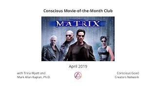 "The Matrix" Conscious Movie-of-the-Month Live Discussion (April 2019)