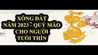 Phong thủy 24h | Xông đất năm 2023 - Quý Mão cho người tuổi Thìn