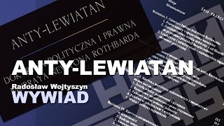 Anty-Lewiatan, czyli Rothbard w pigułce. [WYWIAD]