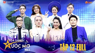 Tỏa Sáng Ước Mơ Mùa 3 | Tập 12: CHUNG KẾT - Top 4 "chạm trán" so tài nảy lửa - Ai sẽ là quán quân?