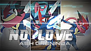 [NO LOVE] Pokemon Ft Greninja Attitude | Song By No Love | Ft Greninja | 😈