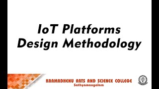 IOT Platforms Design Methodology  | P Panneer Selvan Asst Professor | Department of Computer Science