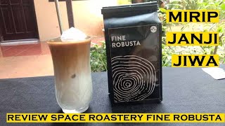 MAU BIKIN KOPI SUSU MIRIP JANJI JIWA? YA PAKE ROBUSTA! REVIEW SPACE ROASTERY FINE ROBUSTA TEMANGGUNG