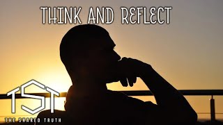 Think and Reflect!