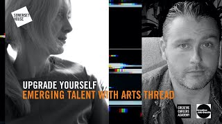 Upgrade Yourself: Emerging Talent with Arts Thread