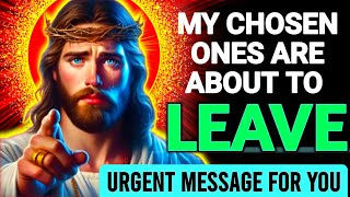 🛑 God Message Today ✝️ MY CHOSEN ONES ARE ABOUT TO LEAVE || URGENT MESSAGE FOR YOU ##universe #god