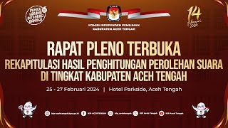 🔴LIVE 3  Rapat Pleno Terbuka Rekapitulasi Hasil Penghitungan Perolehan Suara Tingkat Kab.Aceh Tengah