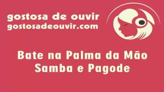 Samba e Pagode   Bate na palma da mão   Música para churrasco