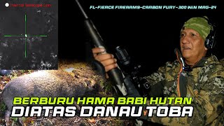 Berburu Babi Hutan Diatas Danau Toba | Senapan FL-FIERCE FIREARMS-CARBON FURY-300 WIN MAG-24″