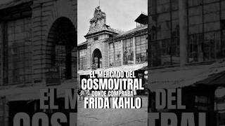 El MERCADO donde COMPRABA FRIDA KAHLO en TOLUCA #Shorts #FridaKahlo #Toluca #Edomex #Cosmovitral