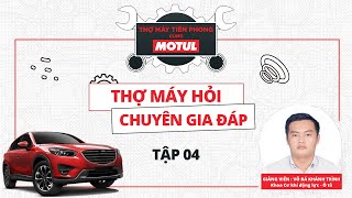 [MOTUL VIETNAM] THỢ MÁY TIÊN PHONG CÙNG MOTUL|XE HƠI| HỎI ĐÁP CÙNG CHUYÊN GIA – TẬP 4