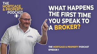 What Happens The First Time You Speak To a Mortgage Broker? | Mortgage Advice UK