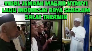 Kontroversi Jamaah Masjid Nyanyi Lagu Indonesia Raya Sebelum Salat Tarawih.