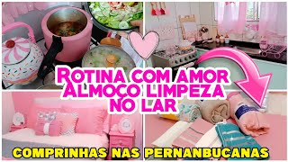 DONA DE CASA COM AMOR 🏡 ALMOÇO LIMPEZA NO LAR COMPRINHAS NAS PERNANBUCANAS ALMOÇO COMPLETO