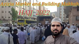 Al Azizia Makkah Hujjaj building | Hajj Building 2022 | Azizia Hajj Accomodation | Mohammad Hussain