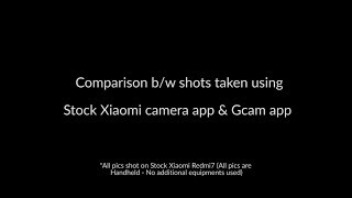 Mi Stock Cam VS GCam *Redmi7*