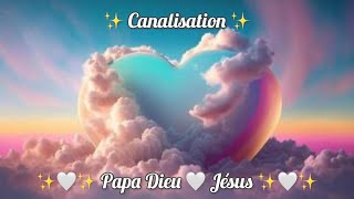 ✨ Canalisation ✨✨🤍✨ Papa Dieu 🤍 Jésus ✨🤍✨🤍 Paix et Amour 🤍