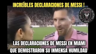 LAS TREMENDAS DECLARACIONES DE MESSI EN EL INTER DE MIAMI QUE DEMOSTRARON SU HUMILDAD