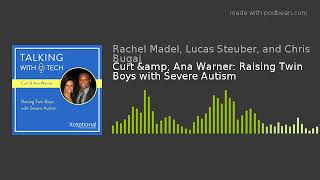 Curt & Ana Warner: Raising Twin Boys with Severe Autism