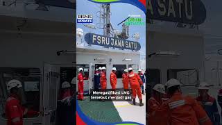 Terminal LNG Terapung Pertamina, Menghubungkan Sumber Energi Gas Alam ke Seluruh Negeri